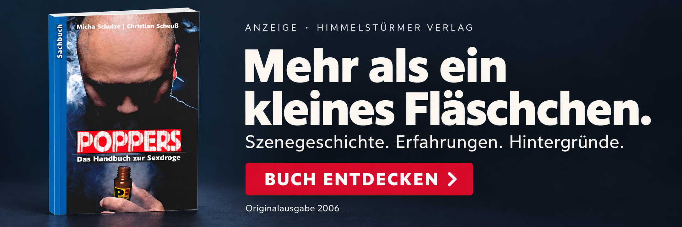Anzeige: Poppers – Das Handbuch zur Sexdroge. Szenegeschichte, Erfahrungen, Hintergründe. Buch entdecken. Originalausgabe 2006.