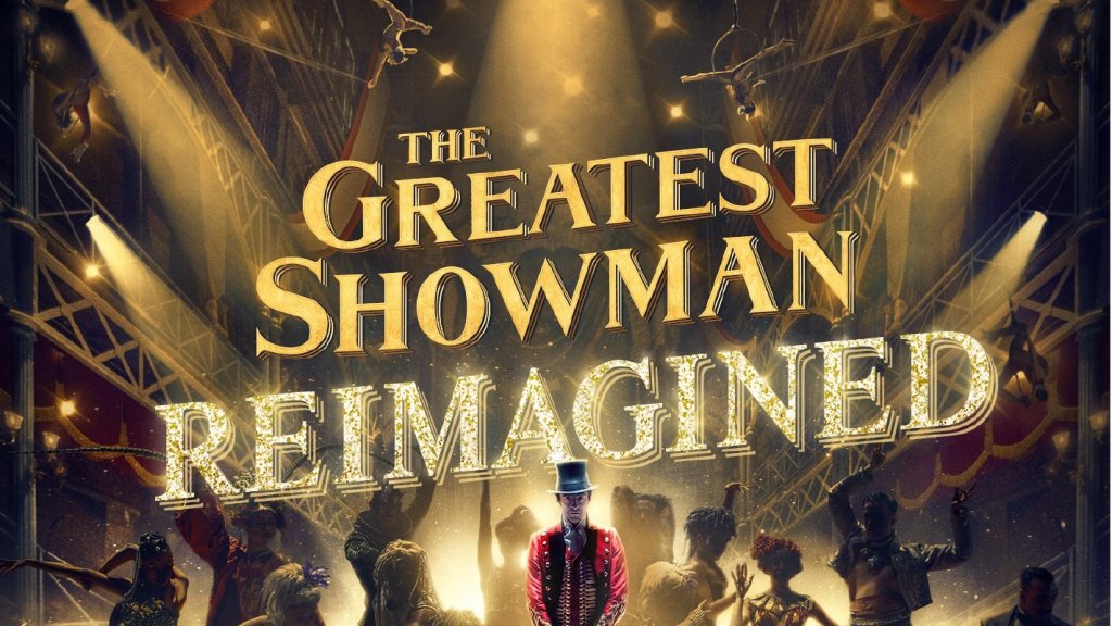 The Greatest Showman Reimagined // © Reimagined