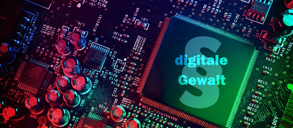 Schutz vor digitaler Gewalt stärken
